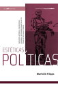 Est?ticas Pol?ticas Activismo art?stico, movimientos sociales y protestas populares en la Rosario del nuevo milenio