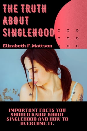 The truth about singlehood