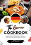 The German Cookbook: Learn How To Prepare Over 80 Authentic Traditional Recipes, From Appetizers, Main Dishes, Soups, Sauces To Beverages, Desserts, And More.