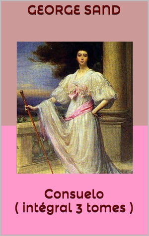 Consuelo ( intégral 3 tomes )