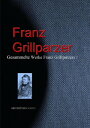 Gesammelte Werke Franz Grillparzers【電子書