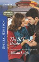 The BFF Bride【電子書籍】[ Allison Leigh ]