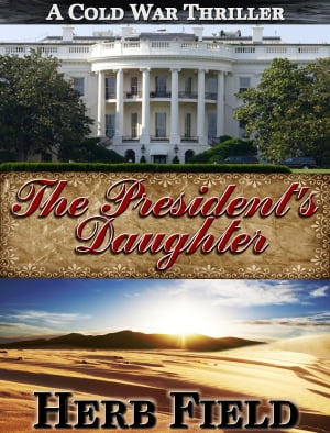 The President's Daughter【電子書籍】[ Herb