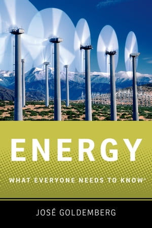 Energy What Everyone Needs to Know?【電子書籍】[ Jose Goldemberg ]