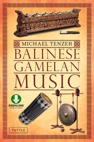 Balinese Gamelan Music (Downloadable Audio Included)