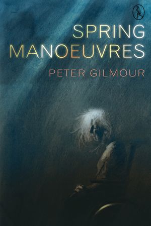 Spring ManoeuvresŻҽҡ[ Peter Gilmour ]