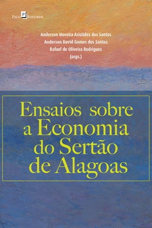 Ensaios sobre a economia do Sertão de Alagoas