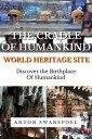 The Cradle of Humankind World Heritage Site【電子書籍】 Anton Swanepoel