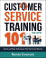 Customer Service Training 101 Quick and Easy Techniques that Get Great ResultsŻҽҡ[ Renee Evenson ]