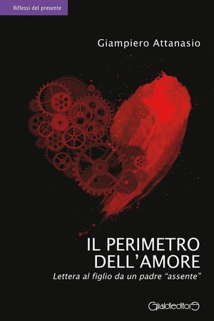 Il Perimetro dell'Amore Lettera al figlio da un padre assente