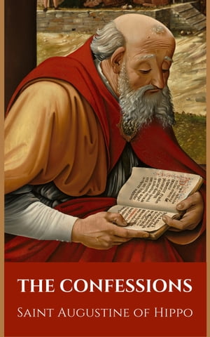ŷKoboŻҽҥȥ㤨The Confessions (Well-formatted & AnnotatedŻҽҡ[ Saint Augustine Bishop of Hippo ]פβǤʤ899ߤˤʤޤ