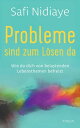 Probleme sind zum L?sen da Wie du dich von belastenden Lebensthemen befreist