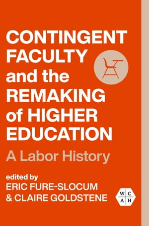 Contingent Faculty and the Remaking of Higher Education