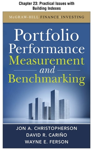 Portfolio Performance Measurement and Benchmarking, Chapter 23 - Practical Issues with Building Indexes