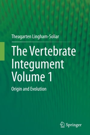 The Vertebrate IntegumentVolume 1