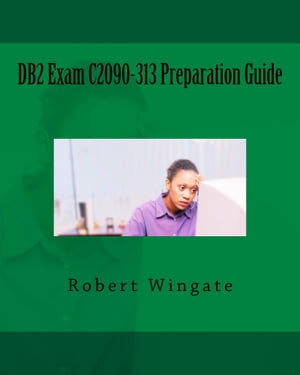 DB2 Exam C2090-313 Preparation Guide