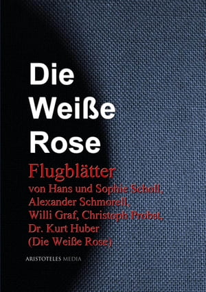 Die Wei?e Rose Flugbl?tter von Hans und Sophie S