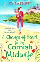 A Change of Heart for the Cornish Midwife The uplifting instalment in Jo Bartlett's Cornish Midwives series