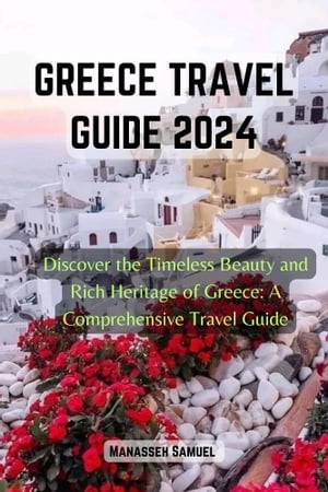GREECE TRAVEL GUIDE 2024