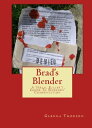 Brad's Blender A Serial Killer's Guide To Workers' Compensation【電子書籍】[ Glenna Thorson ]