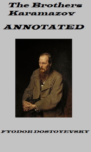 The Brothers Karamazov (Annotated)