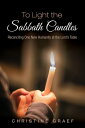 To Light the Sabbath Candles Reconciling One New Humanity at the Lord’s Table