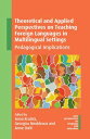 Theoretical and Applied Perspectives on Teaching Foreign Languages in Multilingual Settings Pedagogical Implications【電子書籍】(3)