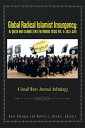 Global Radical Islamist Insurgency: Al Qaeda and Islamic State Networks Focus A Small Wars Journal Anthology【電子書籍】 Dave Dilegge