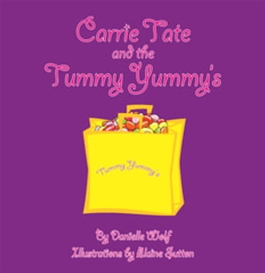 ŷKoboŻҽҥȥ㤨Carrie Tate and the Tummy Yummy'sŻҽҡ[ Danielle N. Wolf ]פβǤʤ468ߤˤʤޤ