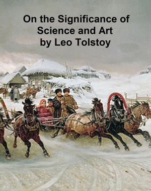 On the Significance of Science and ArtŻҽҡ[ Leo Tolstoy ]