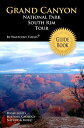 Grand Canyon National Park South Rim Tour Guide eBook Your personal tour guide f...
