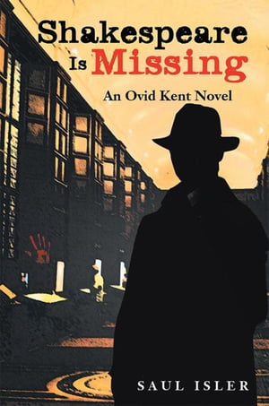 Shakespeare Is Missing An Ovid Kent Novel【電子書籍】[ Saul Isler ]