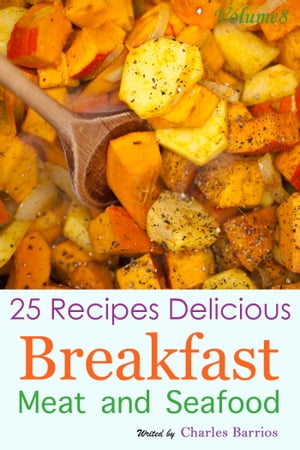 25 Recipes Delicious Breakfast Meat and Seafood 