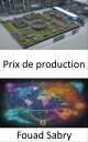 ŷKoboŻҽҥȥ㤨Prix de production D?voiler les secrets des forces ?conomiques, un voyage dans les prix de productionŻҽҡ[ Fouad Sabry ]פβǤʤ750ߤˤʤޤ