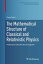 The Mathematical Structure of Classical and Relativistic Physics