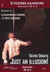 Just an illusion! - L'ultima illusione ep. #8 di 8【電子書籍】[ Davide Donato ]