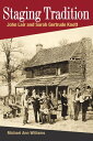 Staging Tradition John Lair and Sarah Gertrude Knott【電子書籍】[ Michael Ann Williams...
