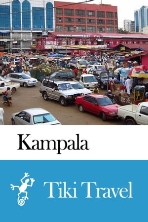 Kampala (Uganda) Travel Guide - Tiki Travel