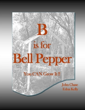 ŷKoboŻҽҥȥ㤨B is for Bell PepperŻҽҡ[ John Chase ]פβǤʤ140ߤˤʤޤ