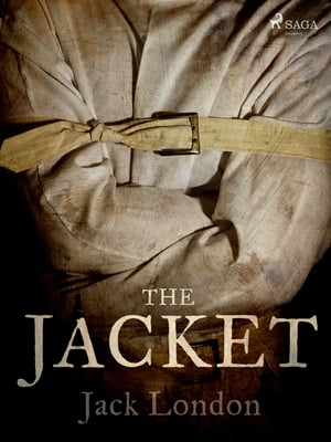 The Jacket【電子書籍】[ Jack London ]