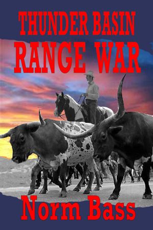 Thunder Basin Range Wars【電子書籍】[ Norm Bass ]