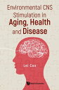 Environmental CNS Stimulation in Aging, Health and Disease