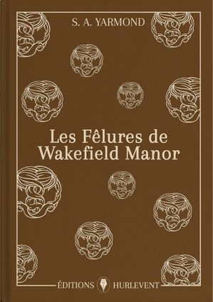 Les F?lures de Wakefield Manor【電子書籍】[ S.A. Yarmond ](3)