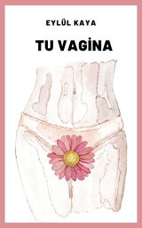 tu vagina【電子書籍】[ Berk Ekim ]