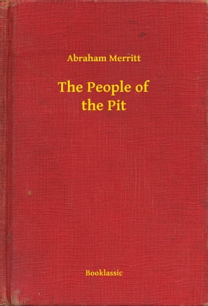 ŷKoboŻҽҥȥ㤨The People of the PitŻҽҡ[ Abraham Merritt ]פβǤʤ100ߤˤʤޤ
