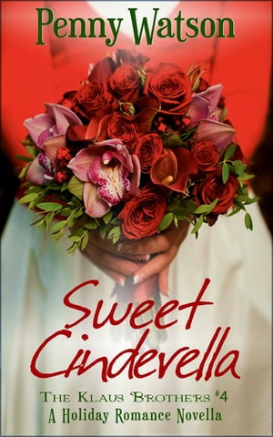 Sweet Cinderella (A Christmas Novella)Żҽҡ[ Penny Watson ]