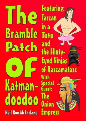 The Bramble Patch of Katmandoodoo