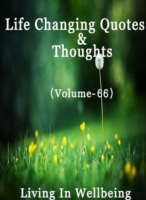 Life Changing Quotes & Thoughts (Volume 66)