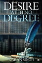 Desire with no degree【電子書籍】[ Karan singh ]