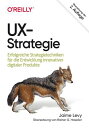 UX-Strategie Erfolgreiche Strategietechniken f?r